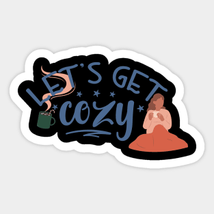 let's get cozy design Sticker